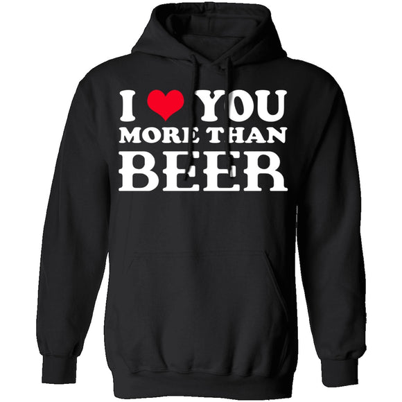 I Love You More Than Beer T-Shirt CustomCat