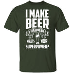 I Make Beer Disappear T-Shirt CustomCat