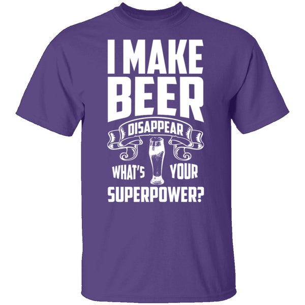 I Make Beer Disappear T-Shirt CustomCat