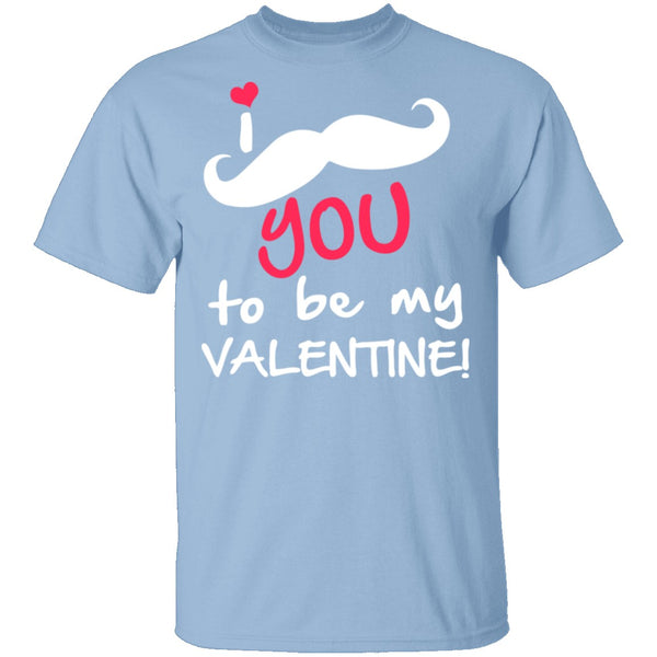 I Mustache You To Be My Valentine T-Shirt CustomCat