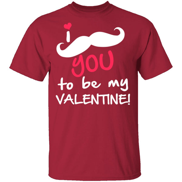 I Mustache You To Be My Valentine T-Shirt CustomCat