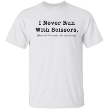 I Never Run With Scissors T-Shirt