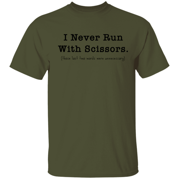 I Never Run With Scissors T-Shirt CustomCat