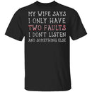 I Only Have Two Faults T-Shirt CustomCat