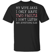 I Only Have Two Faults T-Shirt