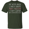I Only Have Two Faults T-Shirt CustomCat