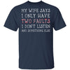 I Only Have Two Faults T-Shirt CustomCat