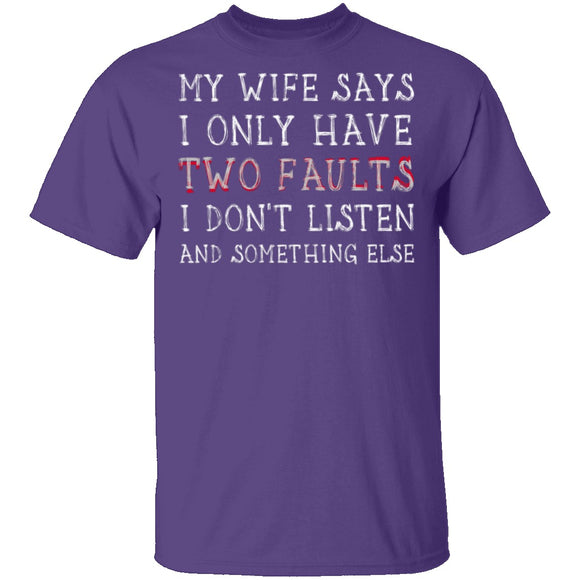I Only Have Two Faults T-Shirt CustomCat