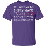 I Only Have Two Faults T-Shirt CustomCat
