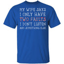 I Only Have Two Faults T-Shirt CustomCat