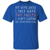 I Only Have Two Faults T-Shirt CustomCat