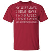 I Only Have Two Faults T-Shirt CustomCat