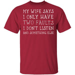 I Only Have Two Faults T-Shirt CustomCat