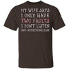 I Only Have Two Faults T-Shirt CustomCat