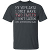 I Only Have Two Faults T-Shirt CustomCat