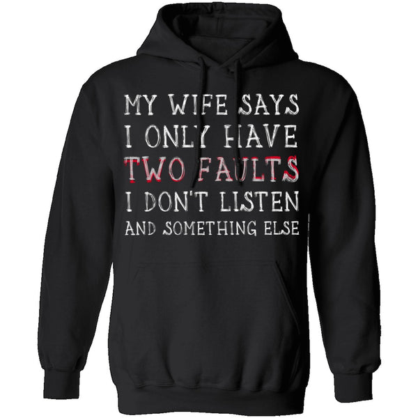 I Only Have Two Faults T-Shirt CustomCat