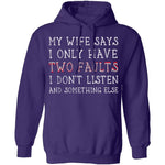 I Only Have Two Faults T-Shirt CustomCat