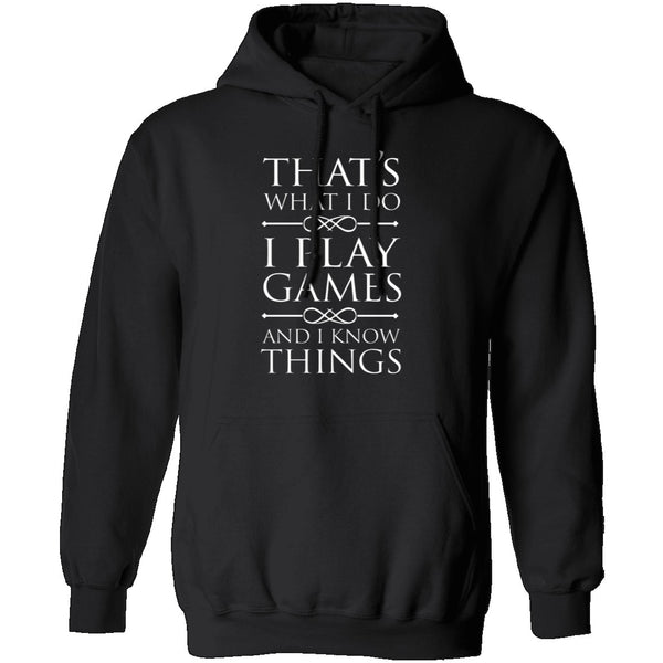 I Play Games and I Know Things T-Shirt CustomCat