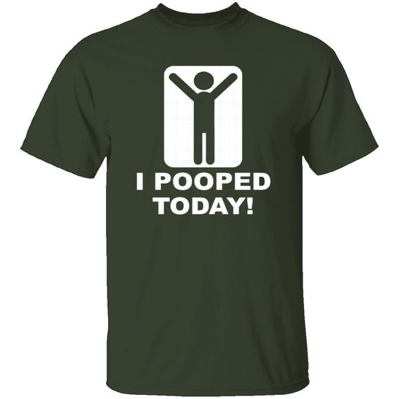 I Pooped Today T-Shirt CustomCat