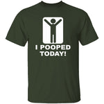 I Pooped Today T-Shirt CustomCat