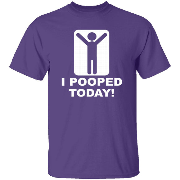 I Pooped Today T-Shirt CustomCat