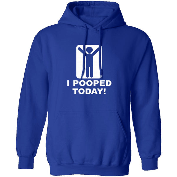 I Pooped Today T-Shirt CustomCat