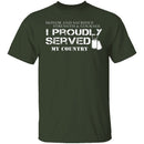 I Proudly Served T-Shirt CustomCat