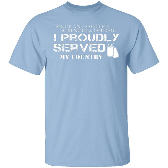 I Proudly Served T-Shirt CustomCat