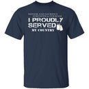 I Proudly Served T-Shirt CustomCat