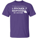 I Proudly Served T-Shirt CustomCat