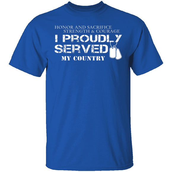 I Proudly Served T-Shirt CustomCat
