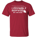I Proudly Served T-Shirt CustomCat