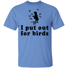 I Put Out For Birds T-Shirt