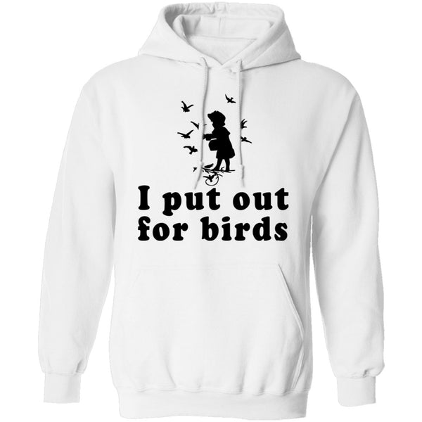 I Put Out For Birds T-Shirt CustomCat