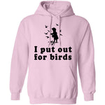 I Put Out For Birds T-Shirt CustomCat