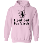 I Put Out For Birds T-Shirt CustomCat