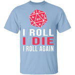 I Roll I Die T-Shirt CustomCat