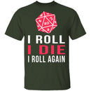 I Roll I Die T-Shirt CustomCat