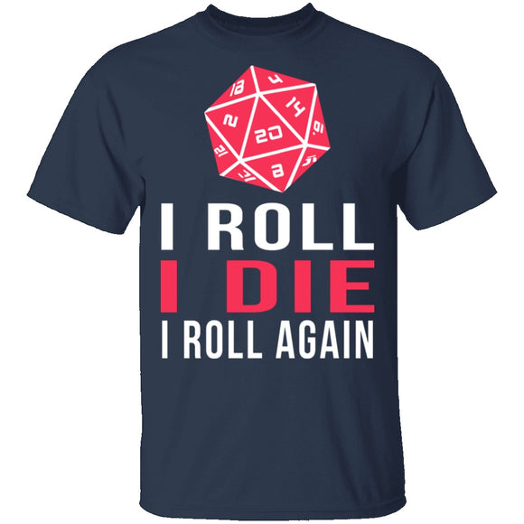I Roll I Die T-Shirt CustomCat