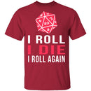 I Roll I Die T-Shirt CustomCat