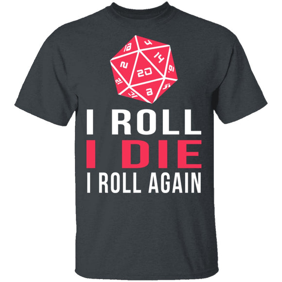 I Roll I Die T-Shirt CustomCat
