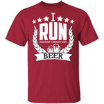 I Run Because I Like Beer T-Shirt CustomCat