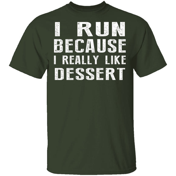 I Run Because I Like Dessert T-Shirt CustomCat