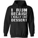I Run Because I Like Dessert T-Shirt CustomCat