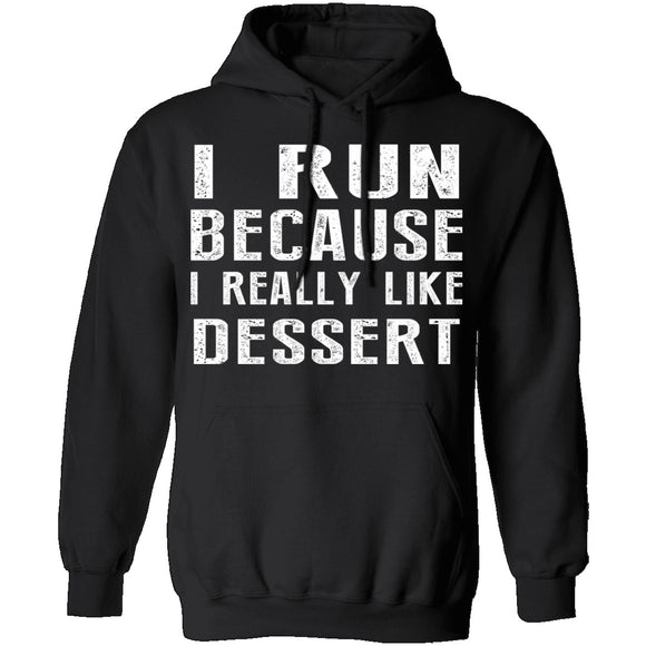 I Run Because I Like Dessert T-Shirt CustomCat