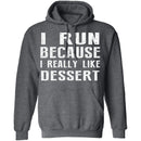I Run Because I Like Dessert T-Shirt CustomCat