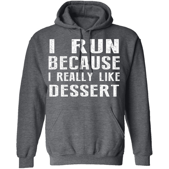 I Run Because I Like Dessert T-Shirt CustomCat