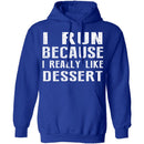 I Run Because I Like Dessert T-Shirt CustomCat