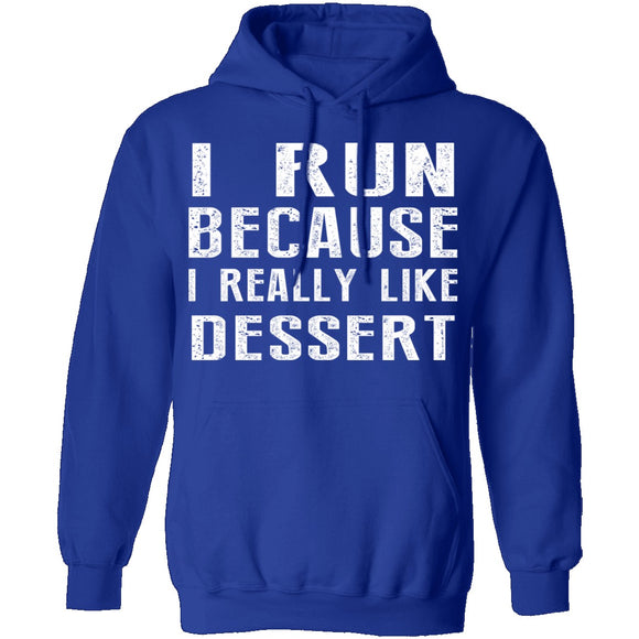 I Run Because I Like Dessert T-Shirt CustomCat