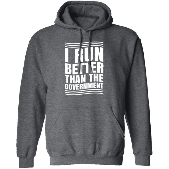 I Run Better Than The Government T-Shirt CustomCat
